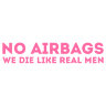 Наклейка на авто NO AIRBAGS we die like real men