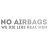 Наклейка на авто NO AIRBAGS we die like real men