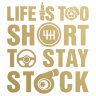 Наклейка на авто Life is too short to stay stock
